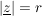 $ |\underline{z}|=r $ $ |\underline{z}|=r $
