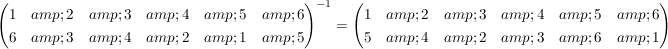 $ \pmat{1 &amp; 2 &amp; 3 &amp; 4 &amp; 5 &amp; 6 \\ 6 &amp; 3 &amp; 4 &amp; 2 &amp; 1 &amp; 5}^{-1} = \pmat{1 &amp; 2 &amp; 3 &amp; 4 &amp; 5 &amp; 6 \\ 5 &amp; 4 &amp; 2 &amp; 3 &amp; 6 &amp; 1} $
