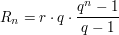 $ R_n = r\cdot{}q\cdot{}\bruch{q^n -1}{q-1} $ $ R_n = r\cdot{}q\cdot{}\bruch{q^n -1}{q-1} $