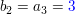 $ b_2=a_3=\blue{3} $ $ b_2=a_3=\blue{3} $