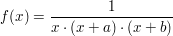 $ f(x)=\bruch{1}{x\cdot{}(x+a)\cdot{}(x+b)} $ $ f(x)=\bruch{1}{x\cdot{}(x+a)\cdot{}(x+b)} $