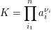 $ K=\prod^n_{i_1}a_i^{\nu_i} $