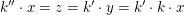 $ k''\cdot x=z=k'\cdot y=k'\cdot k\cdot x $ $ k''\cdot x=z=k'\cdot y=k'\cdot k\cdot x $