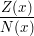 $ \ \bruch{Z(x)}{N(x)} $ $ \ \bruch{Z(x)}{N(x)} $