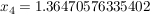 $ x_{4}=1.36470576335402 $ $ x_{4}=1.36470576335402 $