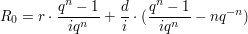 $ R_0 = r\cdot{}\bruch{q^n -1}{iq^n}+\bruch{d}{i}\cdot{}(\bruch{q^n -1}{iq^n}-nq^{-n}) $ $ R_0 = r\cdot{}\bruch{q^n -1}{iq^n}+\bruch{d}{i}\cdot{}(\bruch{q^n -1}{iq^n}-nq^{-n}) $