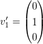 $ v_1'=\pmat{0\\1\\0} $ $ v_1'=\pmat{0\\1\\0} $