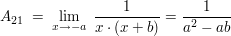$ A_{21}\ =\ \limes_{x\rightarrow -a}\ \bruch{1}{x\cdot{}(x+b)}=\bruch{1}{a^2-ab} $ $ A_{21}\ =\ \limes_{x\rightarrow -a}\ \bruch{1}{x\cdot{}(x+b)}=\bruch{1}{a^2-ab} $