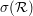$ \sigma(\mathcal{R}) $
