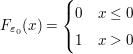 $ F_{\varepsilon_0}(x)=\begin{cases}0 & x\le 0 \\ 1 &x> 0\end{cases} $ $ F_{\varepsilon_0}(x)=\begin{cases}0 & x\le 0 \\ 1 &x> 0\end{cases} $