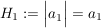 $ H_1:=\vmat{a_1}=a_1 $ $ H_1:=\vmat{a_1}=a_1 $