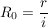 $ R_0 = \bruch{r}{i} $ $ R_0 = \bruch{r}{i} $