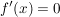 $ f'(x)=0 $