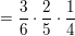 $ =\frac{3}{6}\cdot{}\frac{2}{5}\cdot{}\frac{1}{4} $ $ =\frac{3}{6}\cdot{}\frac{2}{5}\cdot{}\frac{1}{4} $