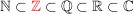 $ \IN\subset\red{\IZ}\subset\IQ\subset\IR\subset\IC $ $ \IN\subset\red{\IZ}\subset\IQ\subset\IR\subset\IC $