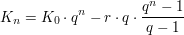 $ K_n = K_0 \cdot{}q^n - r\cdot{}q\cdot{}\bruch{q^n -1}{q-1} $ $ K_n = K_0 \cdot{}q^n - r\cdot{}q\cdot{}\bruch{q^n -1}{q-1} $